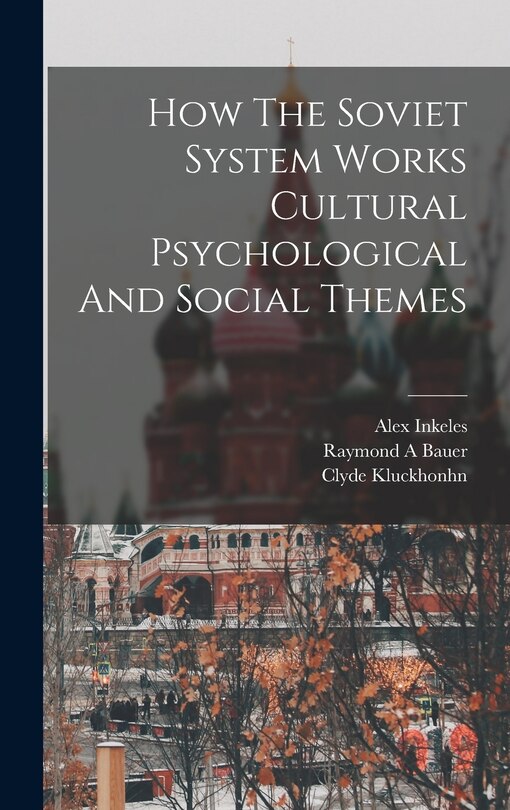 Couverture_How The Soviet System Works Cultural Psychological And Social Themes
