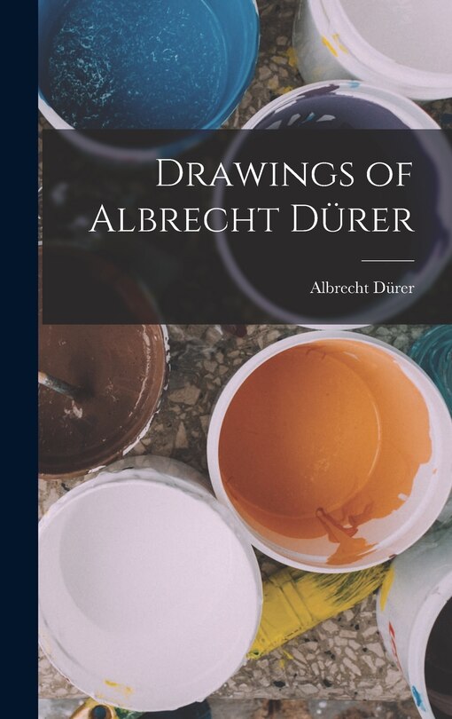 Front cover_Drawings of Albrecht Dürer