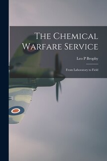 Front cover_The Chemical Warfare Service; From Laboratory to Field