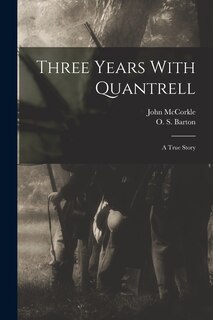Front cover_Three Years With Quantrell; a True Story
