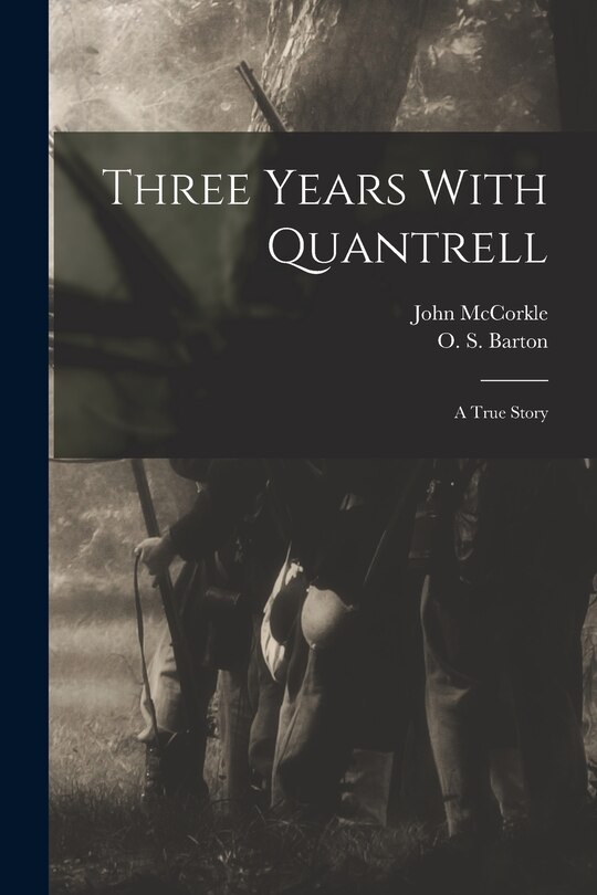 Front cover_Three Years With Quantrell; a True Story