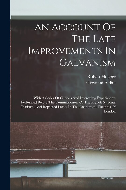 Front cover_An Account Of The Late Improvements In Galvanism