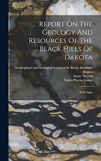 Couverture_Report On The Geology And Resources Of The Black Hills Of Dakota