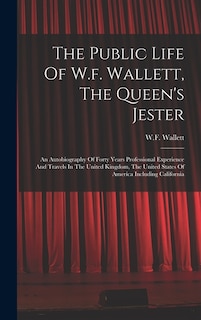 Couverture_The Public Life Of W.f. Wallett, The Queen's Jester
