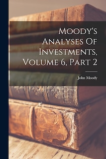 Couverture_Moody's Analyses Of Investments, Volume 6, Part 2