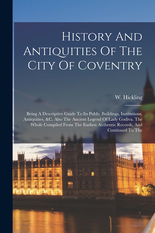 Front cover_History And Antiquities Of The City Of Coventry