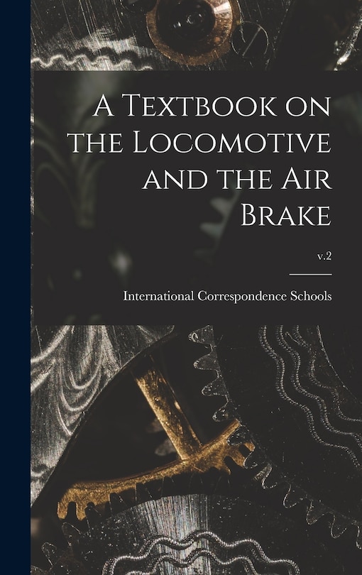 Front cover_A Textbook on the Locomotive and the Air Brake; v.2