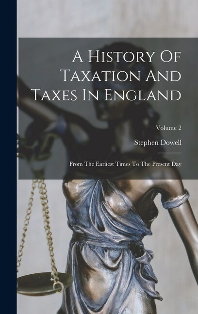 Front cover_A History Of Taxation And Taxes In England