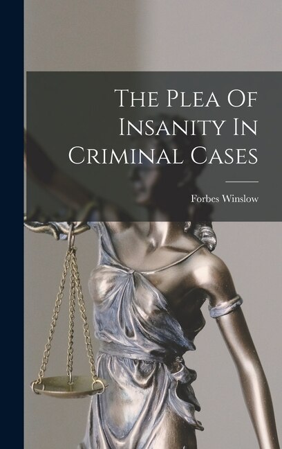 Front cover_The Plea Of Insanity In Criminal Cases