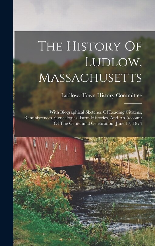 Front cover_The History Of Ludlow, Massachusetts