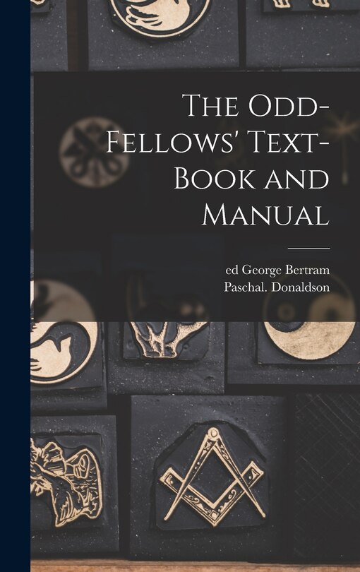 Couverture_The Odd-fellows' Text-book and Manual