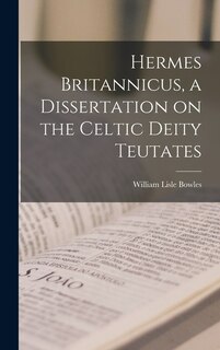 Couverture_Hermes Britannicus, a Dissertation on the Celtic Deity Teutates