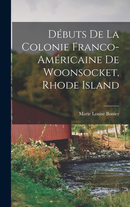 Front cover_Débuts de la colonie franco-américaine de Woonsocket, Rhode Island