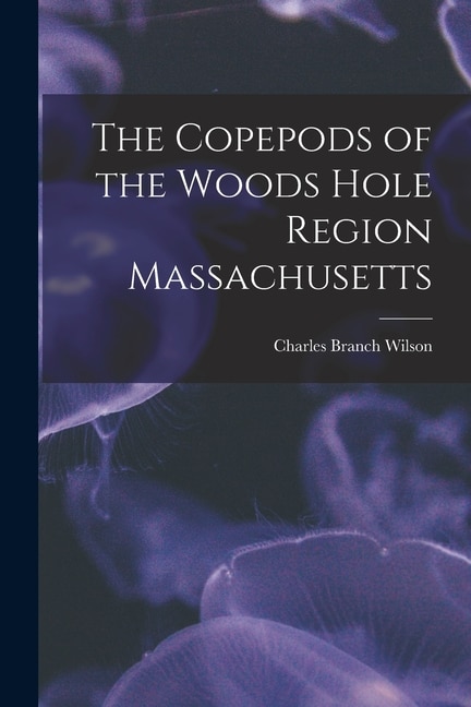 Couverture_The Copepods of the Woods Hole Region Massachusetts