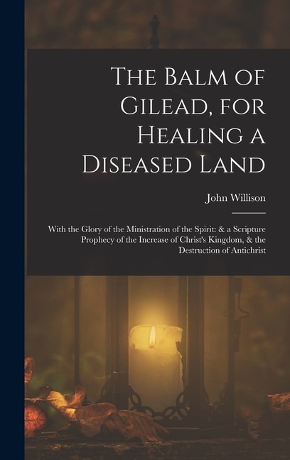 Front cover_The Balm of Gilead, for Healing a Diseased Land
