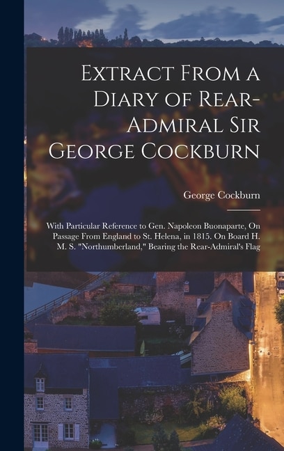 Front cover_Extract From a Diary of Rear-Admiral Sir George Cockburn