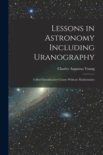 Front cover_Lessons in Astronomy Including Uranography