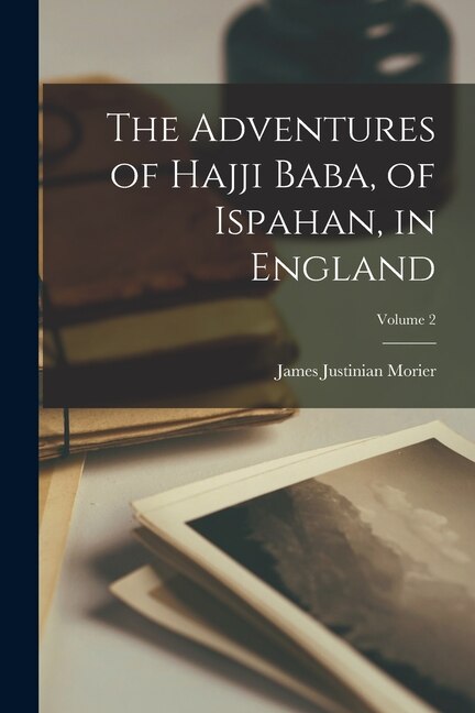 Front cover_The Adventures of Hajji Baba, of Ispahan, in England; Volume 2