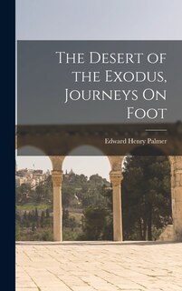 Couverture_The Desert of the Exodus, Journeys On Foot