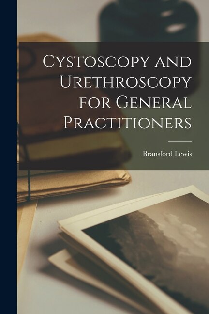 Front cover_Cystoscopy and Urethroscopy for General Practitioners