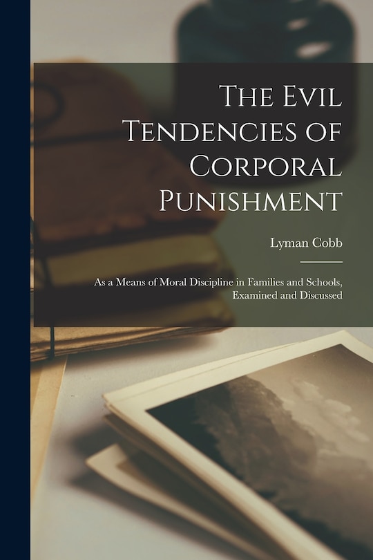 Front cover_The Evil Tendencies of Corporal Punishment