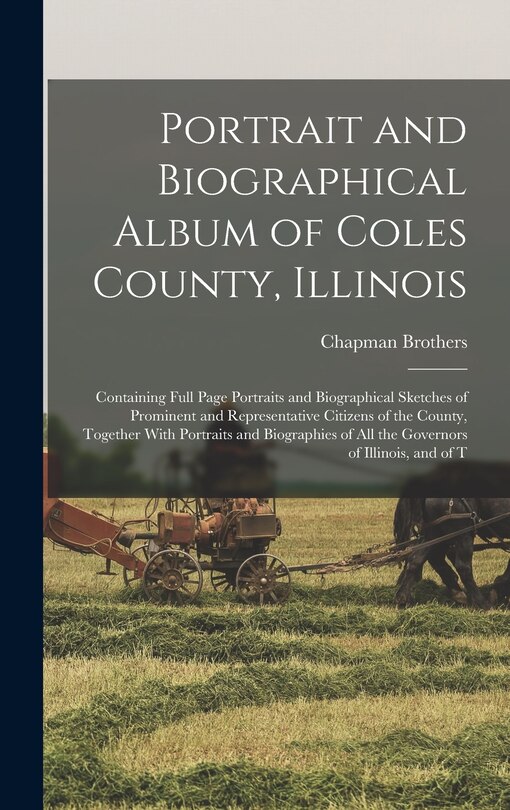 Couverture_Portrait and Biographical Album of Coles County, Illinois