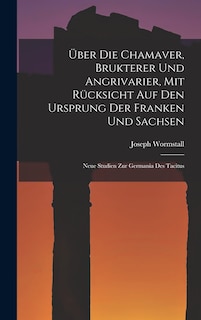 Front cover_Über Die Chamaver, Brukterer Und Angrivarier, Mit Rücksicht Auf Den Ursprung Der Franken Und Sachsen