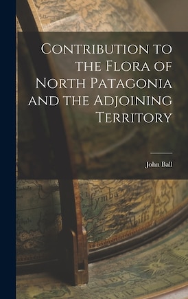 Contribution to the Flora of North Patagonia and the Adjoining Territory