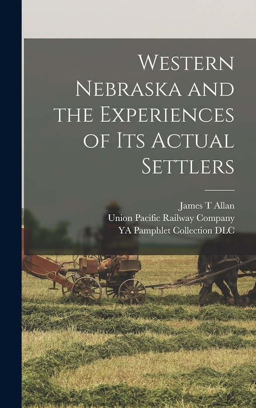 Front cover_Western Nebraska and the Experiences of its Actual Settlers