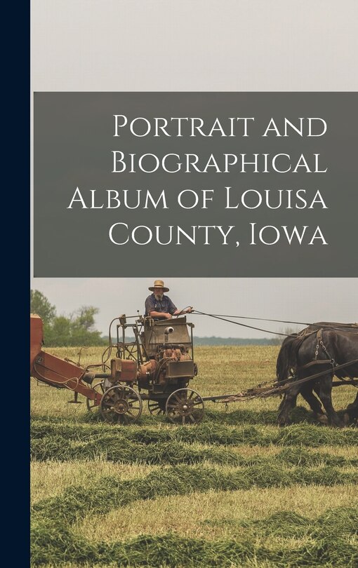 Couverture_Portrait and Biographical Album of Louisa County, Iowa