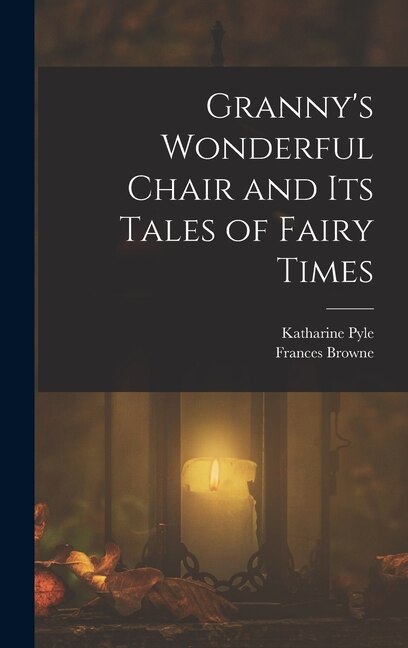 Front cover_Granny's Wonderful Chair and its Tales of Fairy Times