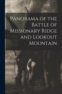 Front cover_Panorama of the Battle of Missionary Ridge and Lookout Mountain