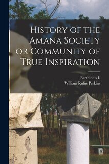 Front cover_History of the Amana Society or Community of True Inspiration