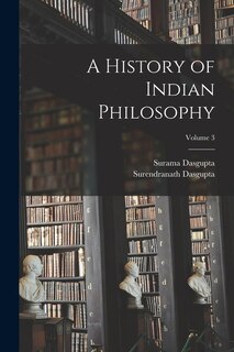 Front cover_A History of Indian Philosophy; Volume 3