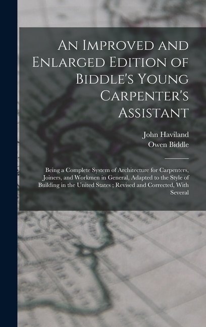 Couverture_An Improved and Enlarged Edition of Biddle's Young Carpenter's Assistant