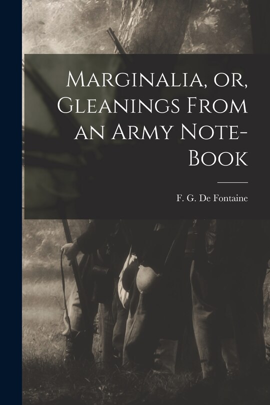 Front cover_Marginalia, or, Gleanings From an Army Note-book