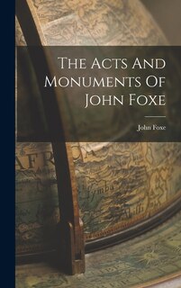 Front cover_The Acts And Monuments Of John Foxe