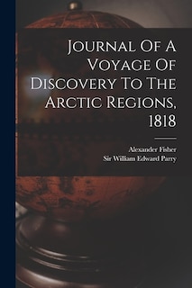 Couverture_Journal Of A Voyage Of Discovery To The Arctic Regions, 1818