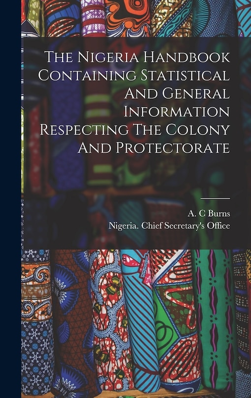 Couverture_The Nigeria Handbook Containing Statistical And General Information Respecting The Colony And Protectorate