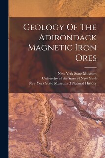 Front cover_Geology Of The Adirondack Magnetic Iron Ores