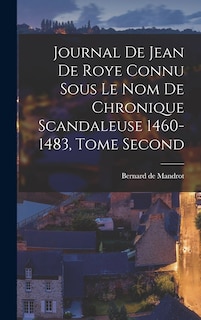 Front cover_Journal de Jean de Roye Connu Sous Le Nom de Chronique Scandaleuse 1460-1483, Tome Second