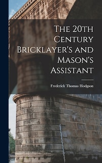 Front cover_The 20th Century Bricklayer's and Mason's Assistant