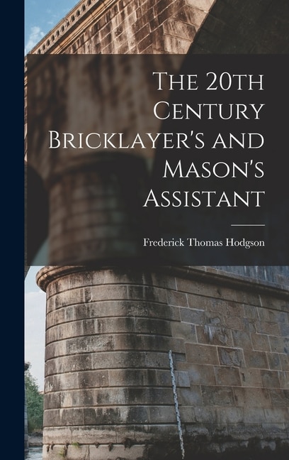 Front cover_The 20th Century Bricklayer's and Mason's Assistant