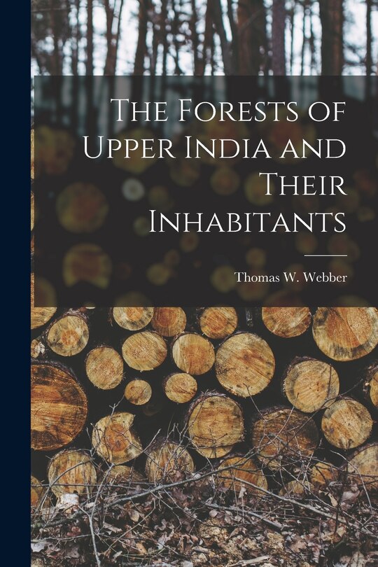 Front cover_The Forests of Upper India and Their Inhabitants