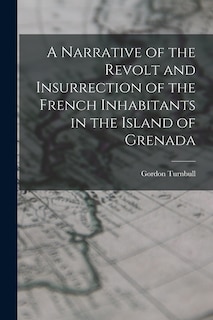 Couverture_A Narrative of the Revolt and Insurrection of the French Inhabitants in the Island of Grenada