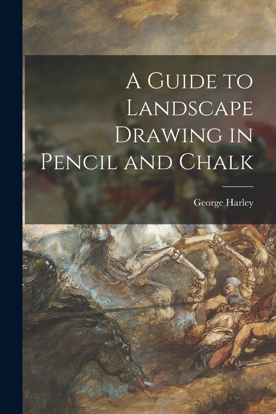 Front cover_A Guide to Landscape Drawing in Pencil and Chalk