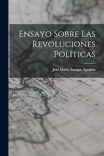 Couverture_Ensayo Sobre las Revoluciones Pol&iacute;ticas