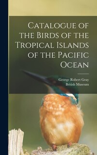 Front cover_Catalogue of the Birds of the Tropical Islands of the Pacific Ocean