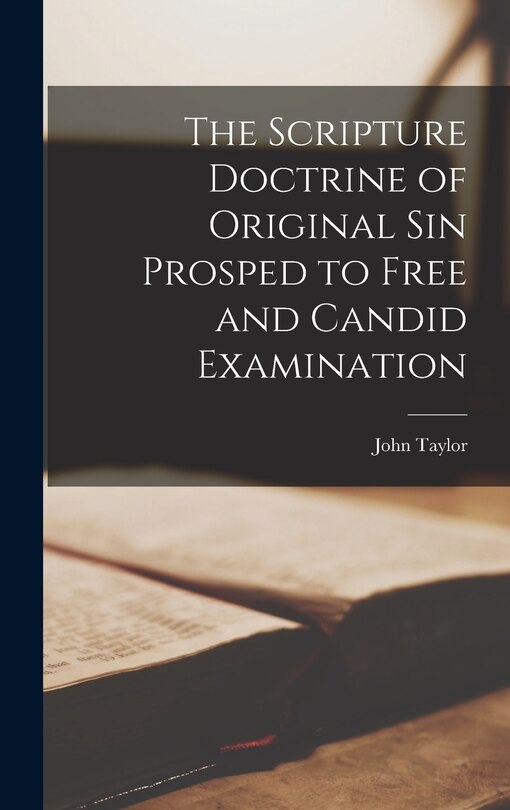 Front cover_The Scripture Doctrine of Original Sin Prosped to Free and Candid Examination