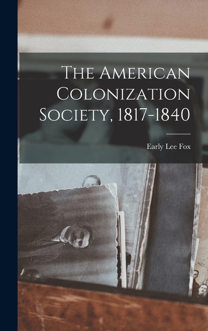 Front cover_The American Colonization Society, 1817-1840